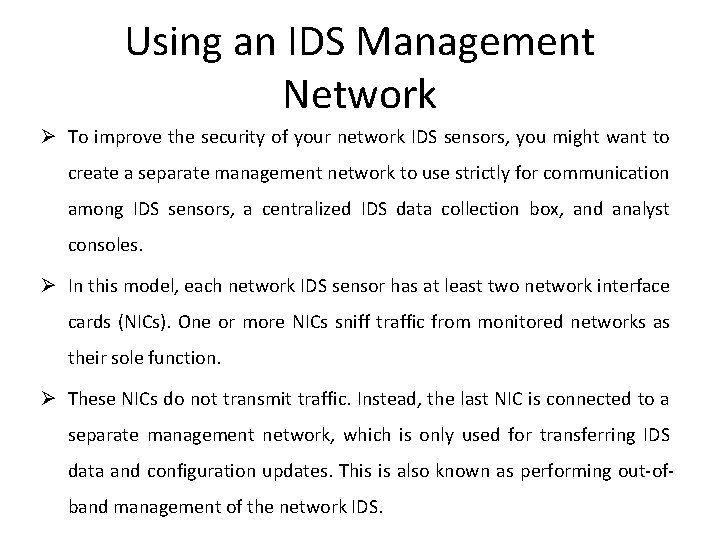 Using an IDS Management Network Ø To improve the security of your network IDS