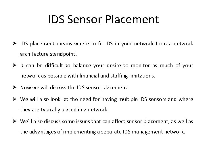 IDS Sensor Placement Ø IDS placement means where to fit IDS in your network