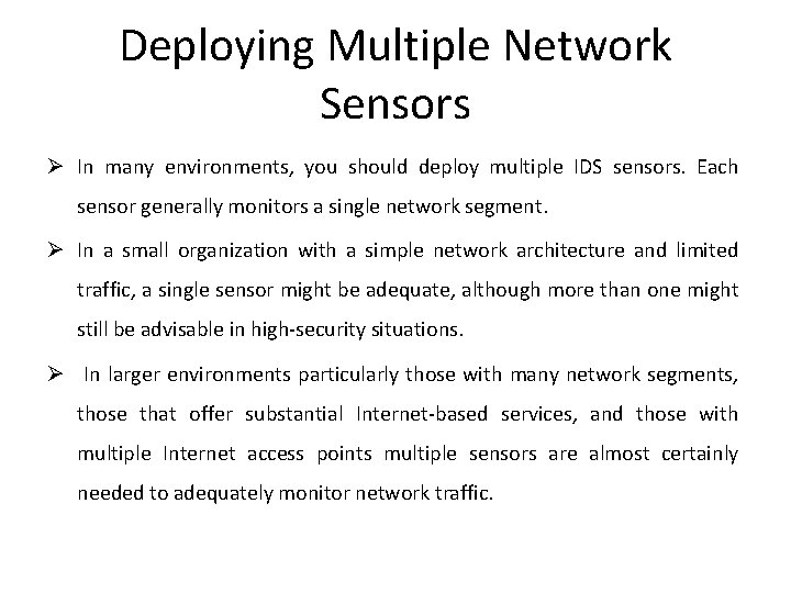 Deploying Multiple Network Sensors Ø In many environments, you should deploy multiple IDS sensors.