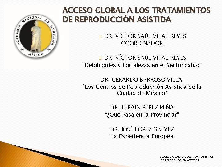 ACCESO GLOBAL A LOS TRATAMIENTOS DE REPRODUCCIÓN ASISTIDA � DR. VÍCTOR SAÚL VITAL REYES