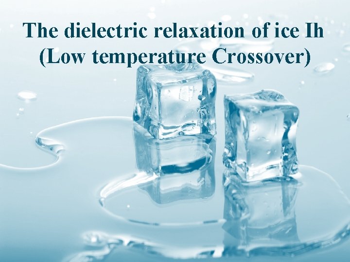 The dielectric relaxation of ice Ih (Low temperature Crossover) 