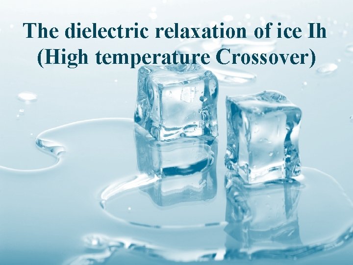 The dielectric relaxation of ice Ih (High temperature Crossover) 