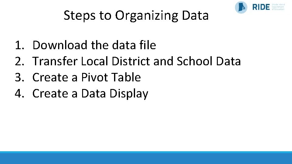 Steps to Organizing Data 1. 2. 3. 4. Download the data file Transfer Local