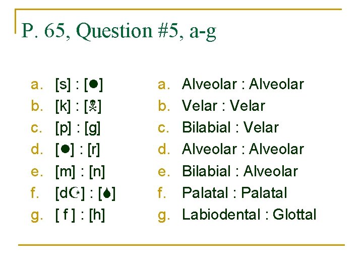 P. 65, Question #5, a-g a. b. c. d. e. f. g. [s] :