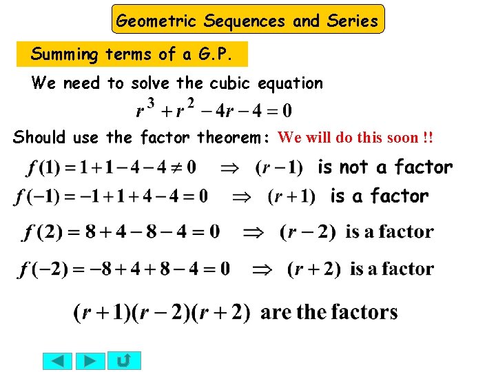 Geometric Sequences and Series Summing terms of a G. P. We need to solve