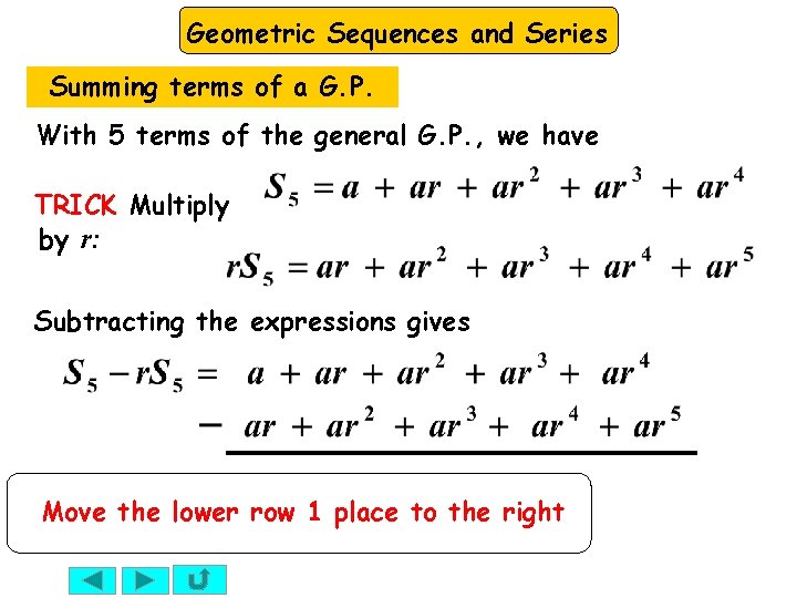 Geometric Sequences and Series Summing terms of a G. P. With 5 terms of Geometric Sequences and Series Summing terms of a G. P. With 5 terms of