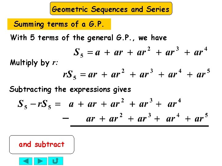 Geometric Sequences and Series Summing terms of a G. P. With 5 terms of