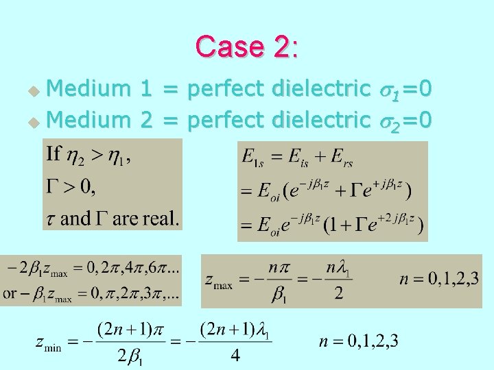 Case 2: Medium 1 = perfect dielectric s 1=0 u Medium 2 = perfect