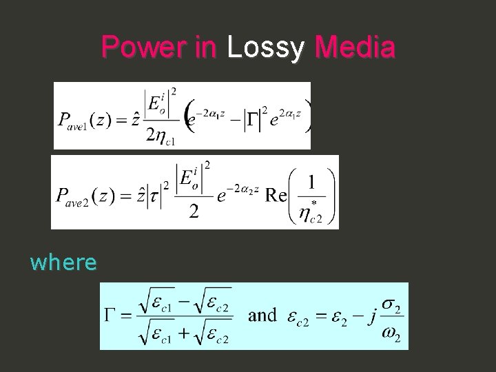 Power in Lossy Media where 