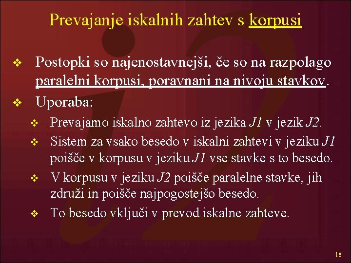 Prevajanje iskalnih zahtev s korpusi v v Postopki so najenostavnejši, če so na razpolago