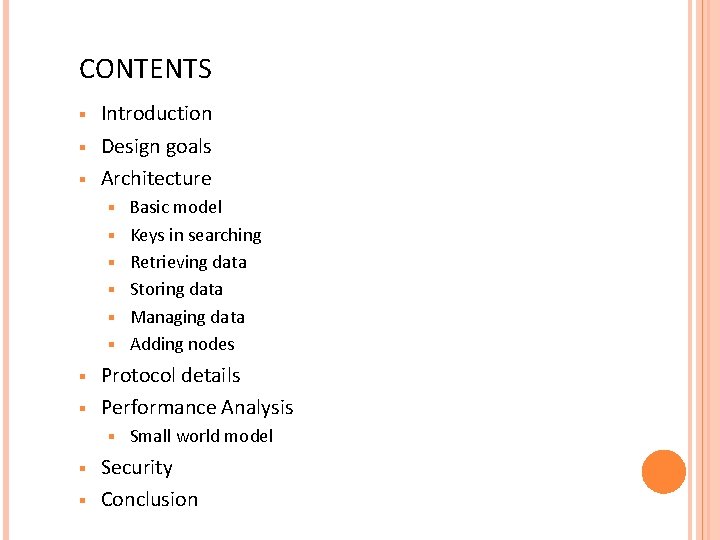 CONTENTS § § § Introduction Design goals Architecture § § § § Protocol details