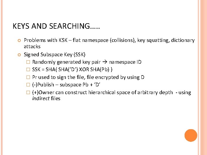 KEYS AND SEARCHING…. . Problems with KSK – flat namespace (collisions), key squatting, dictionary