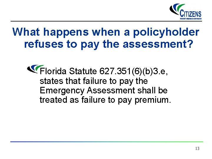 What happens when a policyholder refuses to pay the assessment? Florida Statute 627. 351(6)(b)3.
