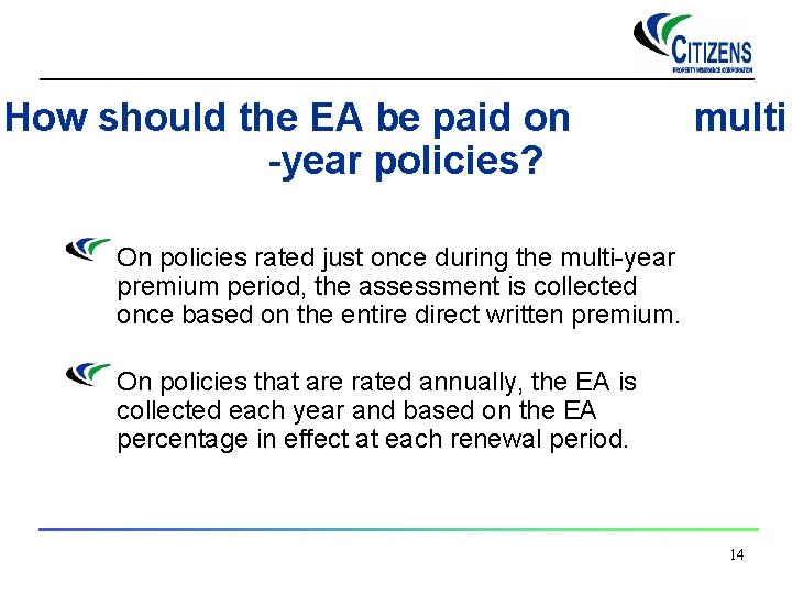 How should the EA be paid on -year policies? multi On policies rated just