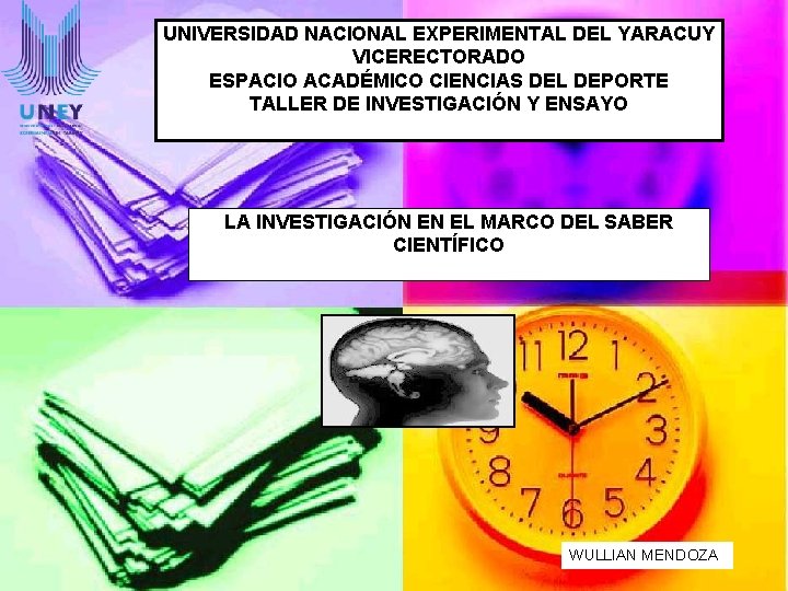 UNIVERSIDAD NACIONAL EXPERIMENTAL DEL YARACUY VICERECTORADO ESPACIO ACADÉMICO CIENCIAS DEL DEPORTE TALLER DE INVESTIGACIÓN