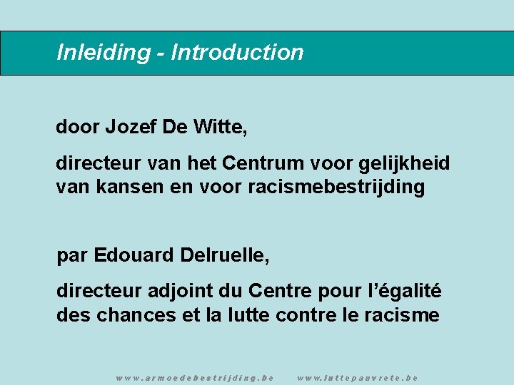 Inleiding - Introduction door Jozef De Witte, directeur van het Centrum voor gelijkheid van