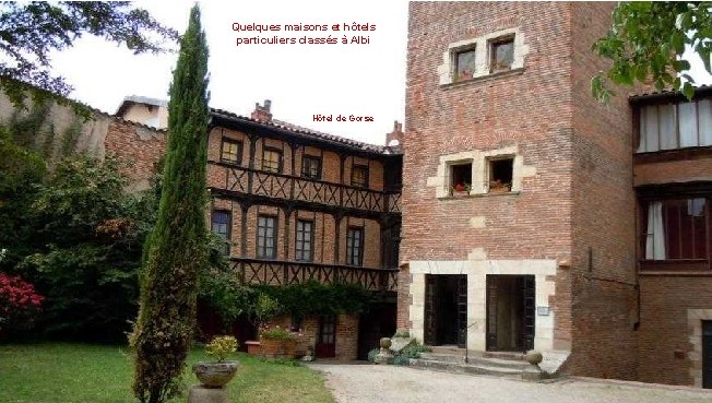 Quelques maisons et hôtels particuliers classés à Albi Hôtel de Gorse 