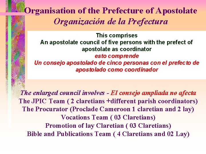 Organisation of the Prefecture of Apostolate Organización de la Prefectura This comprises An apostolate
