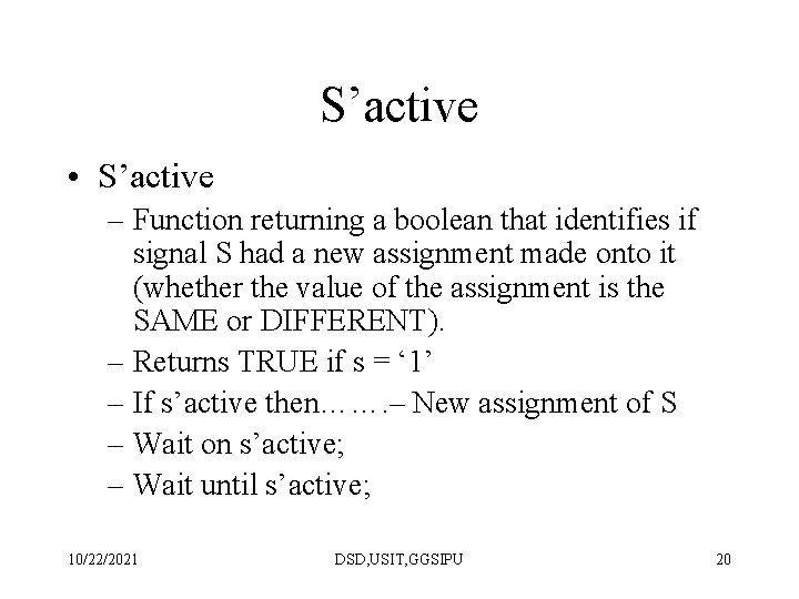 S’active • S’active – Function returning a boolean that identifies if signal S had
