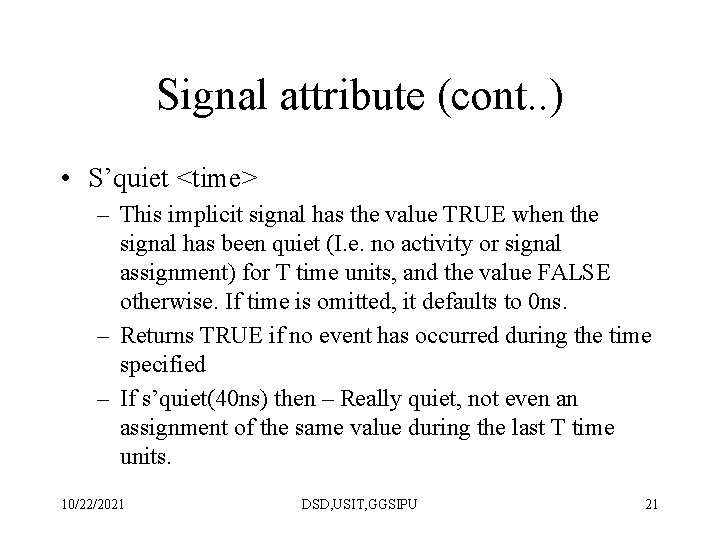 Signal attribute (cont. . ) • S’quiet <time> – This implicit signal has the