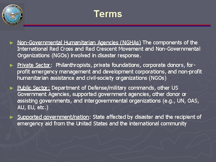 Terms ► Non-Governmental Humanitarian Agencies (NGHAs) The components of the International Red Cross and