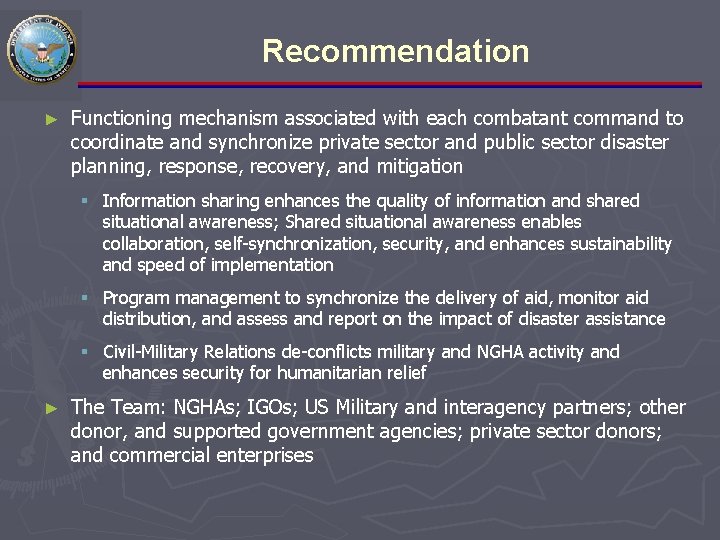 Recommendation ► Functioning mechanism associated with each combatant command to coordinate and synchronize private