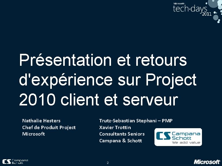 Présentation et retours d'expérience sur Project 2010 client et serveur Nathalie Hesters Chef de