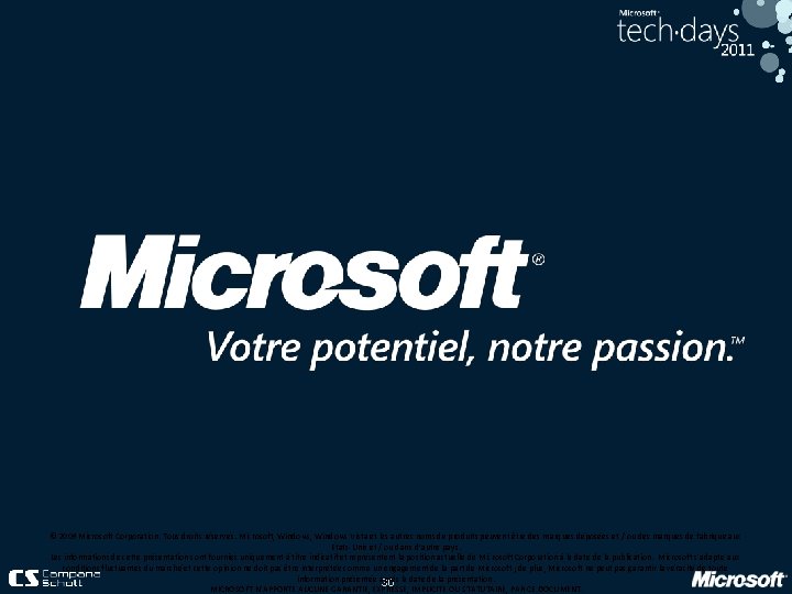 © 2009 Microsoft Corporation. Tous droits réservés. Microsoft, Windows Vista et les autres noms