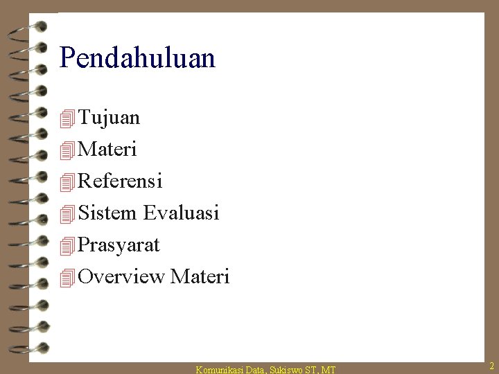 Pendahuluan 4 Tujuan 4 Materi 4 Referensi 4 Sistem Evaluasi 4 Prasyarat 4 Overview