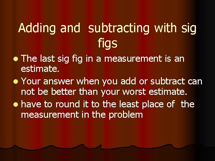 Adding and subtracting with sig figs l The last sig fig in a measurement