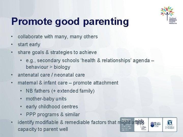 Promote good parenting • collaborate with many, many others • start early • share