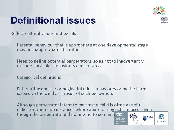 Definitional issues Reflect cultural values and beliefs Parental behaviour that is appropriate at one