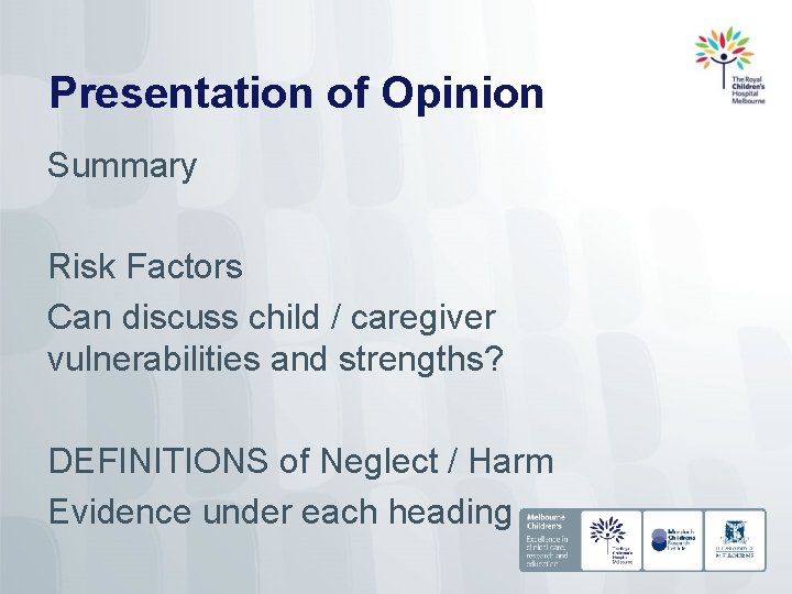 Presentation of Opinion Summary Risk Factors Can discuss child / caregiver vulnerabilities and strengths?