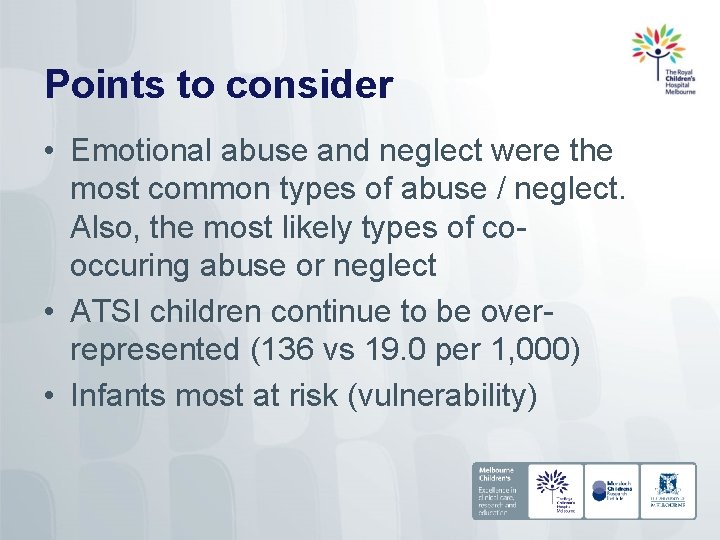 Points to consider • Emotional abuse and neglect were the most common types of