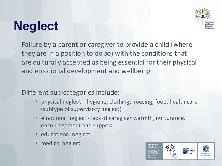 Neglect Failure by a parent or caregiver to provide a child (where they are