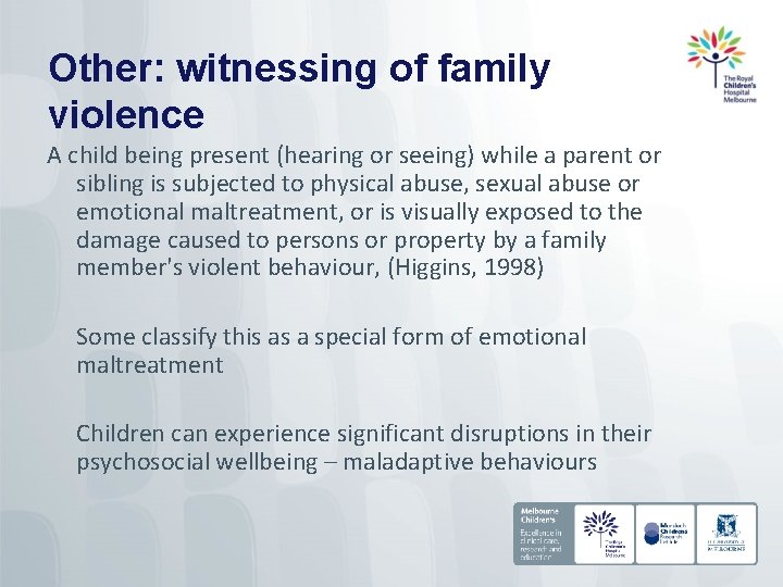 Other: witnessing of family violence A child being present (hearing or seeing) while a