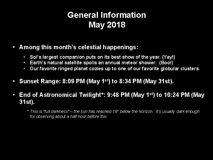 General Information May 2018 • Among this month’s celestial happenings: • Sol’s largest companion