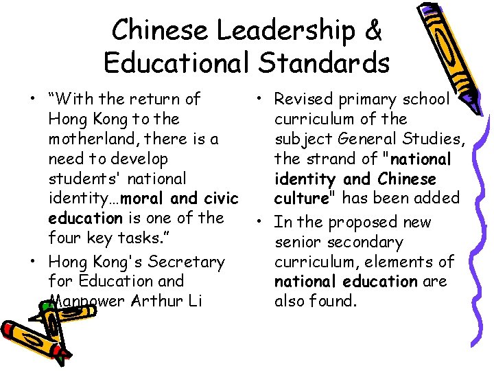Chinese Leadership & Educational Standards • “With the return of Hong Kong to the