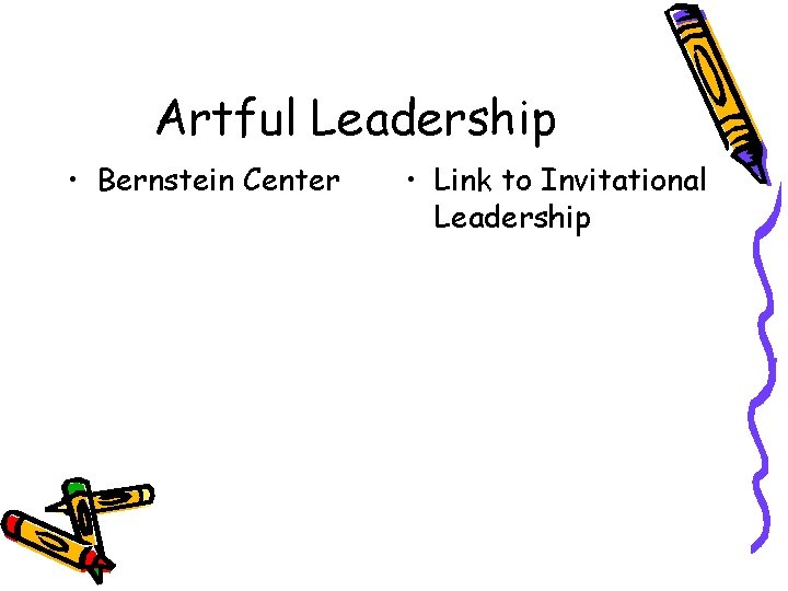 Artful Leadership • Bernstein Center • Link to Invitational Leadership 