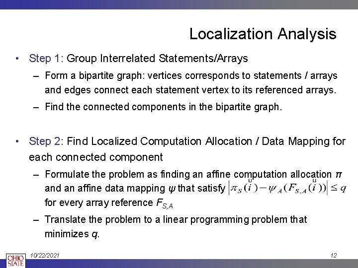 Localization Analysis • Step 1: Group Interrelated Statements/Arrays – Form a bipartite graph: vertices