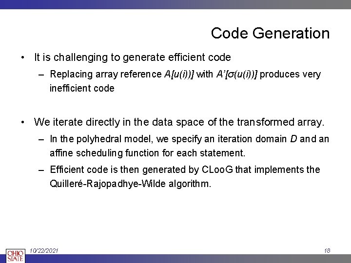 Code Generation • It is challenging to generate efficient code – Replacing array reference