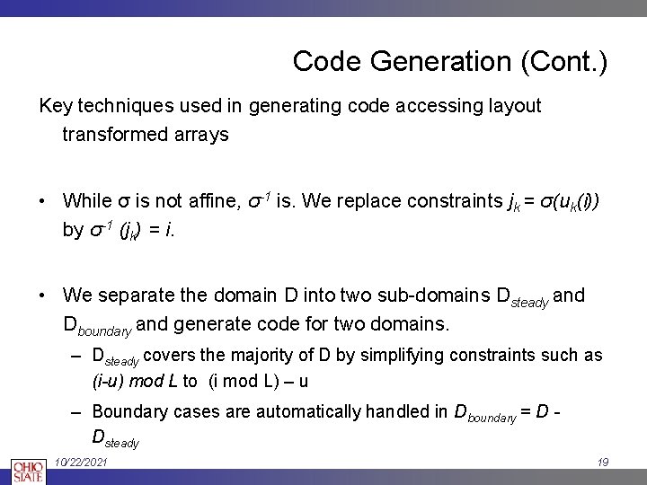 Code Generation (Cont. ) Key techniques used in generating code accessing layout transformed arrays