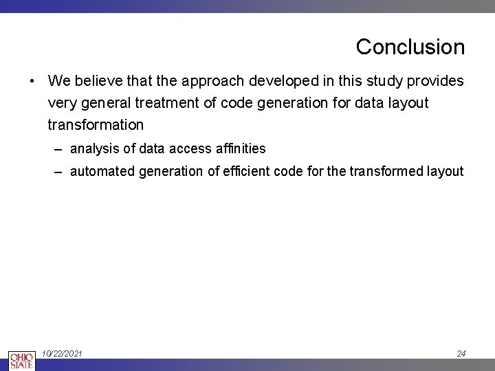 Conclusion • We believe that the approach developed in this study provides very general