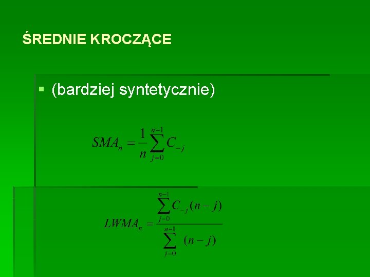 ŚREDNIE KROCZĄCE § (bardziej syntetycznie) 