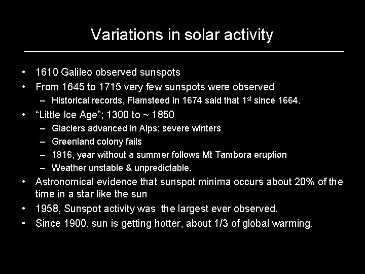 Variations in solar activity • 1610 Galileo observed sunspots • From 1645 to 1715