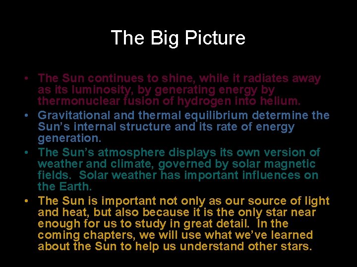 The Big Picture • The Sun continues to shine, while it radiates away as