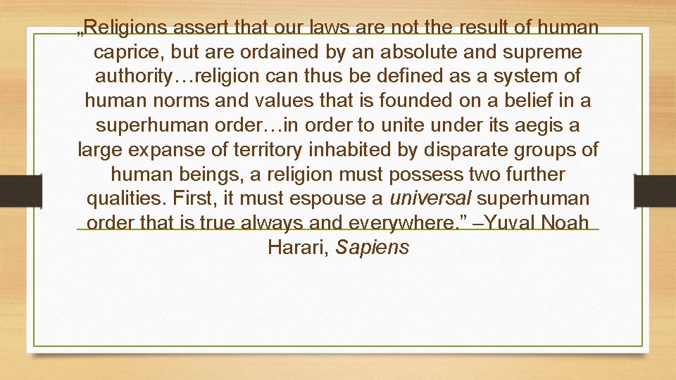 „Religions assert that our laws are not the result of human caprice, but are