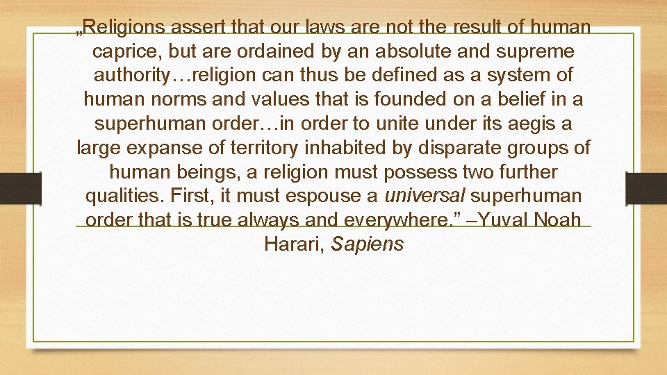 „Religions assert that our laws are not the result of human caprice, but are