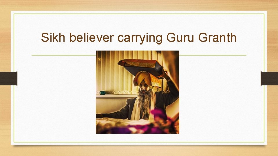 Sikh believer carrying Guru Granth 
