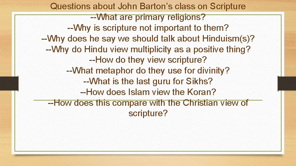 Questions about John Barton’s class on Scripture --What are primary religions? --Why is scripture